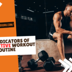 6 Key Indicators of an Effective Workout Routine