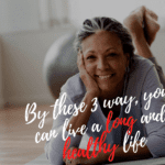 By these 3 way, you can live a long and healthy life (1)