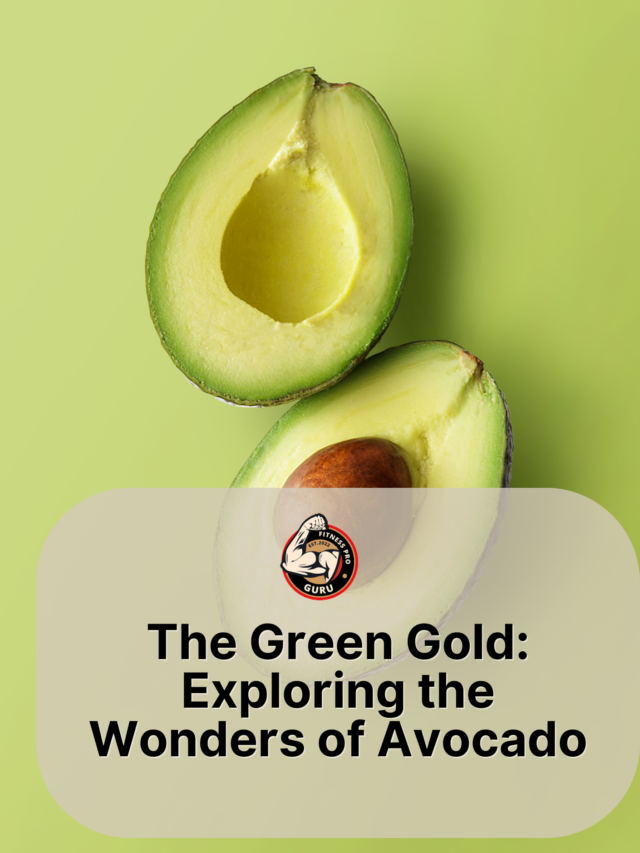 The Green Gold: Exploring the Wonders of Avocado